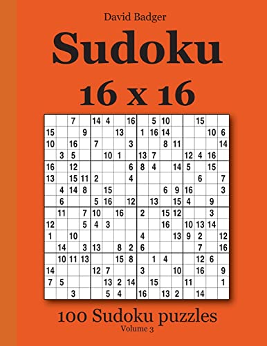 Sudoku 16 x 16: 100 Sudoku puzzles Volume 3 Sudoku 16 x 16: 100 Sudoku puzzles Volume 3 von Ulric de Varens