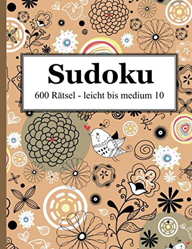 Sudoku - 600 Rätsel leicht bis medium 10 Sudoku - 600 Rätsel leicht bis medium 10