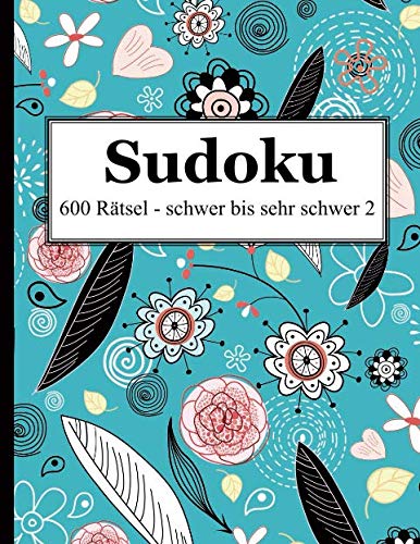 Sudoku - 600 Rätsel schwer bis sehr schwer 2