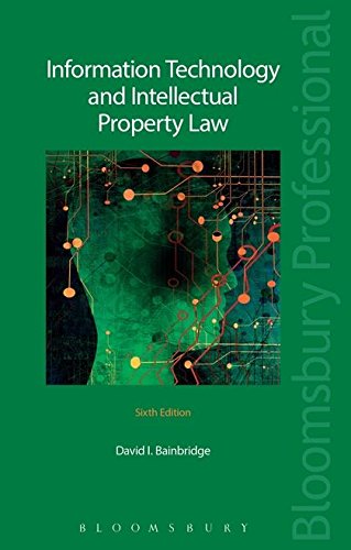 Information Technology and Intellectual Property Law: Sixth Edition