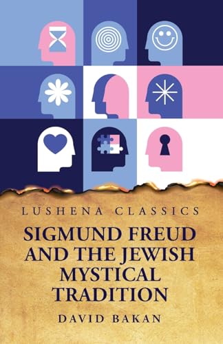 Sigmund Freud and the Jewish Mystical Tradition von Lushena Books