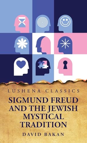 Sigmund Freud and the Jewish Mystical Tradition von Lushena Books