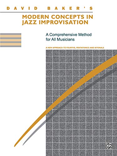 Modern Concepts in Jazz Improvisation: A Comprehensive Method for All Musicians: a New Approach to Fourths, Pentatonics and Bitonals