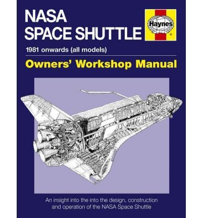 NASA Space Shuttle Manual An Insight into the Design, Construction and Operation of the NASA Space Shuttle by Baker, David ( Author ) ON Mar-30-2011, Hardback von Haynes Publishing Group