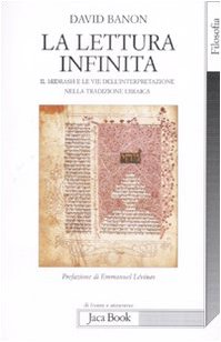 La lettura infinita. Il Midrash e le vie dell'interpretazione nella tradizione ebraica von Jaca Book