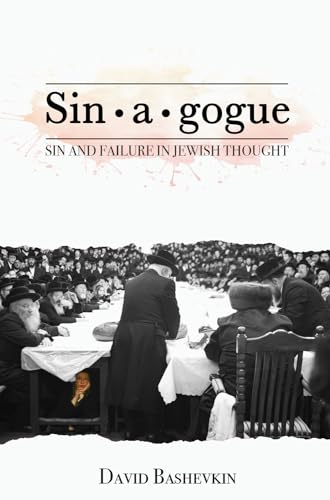 Sin•a•gogue: Sin and Failure in Jewish Thought (New Perspectives in Post-Rabbinic Judaism)