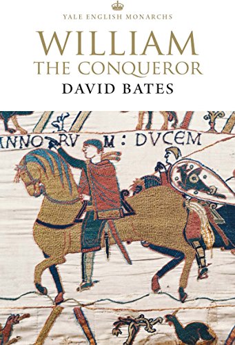 William the Conqueror (Yale English Monarchs)