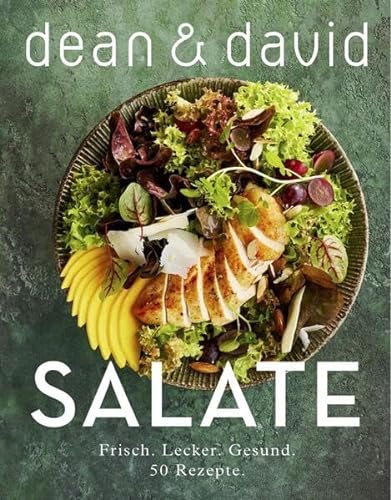 Salate: Frisch. Lecker. Gesund. 50 Rezepte. von dean&david Franchise GmbH (Nova MD)