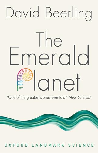 The Emerald Planet: How Plants Changed Earth's History (Oxford Landmark Science) von Oxford University Press