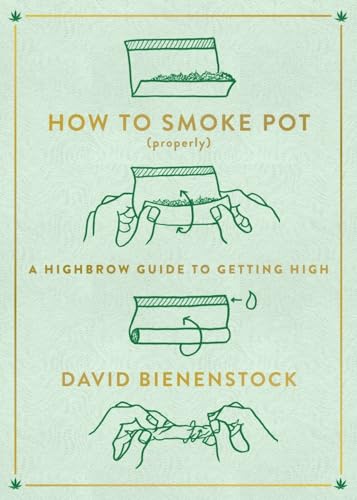 How to Smoke Pot (Properly): A Highbrow Guide to Getting High von Plume