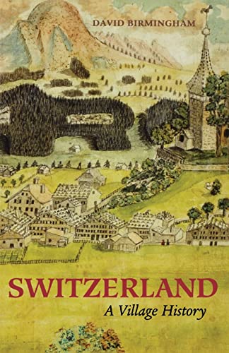 Switzerland: A Village History von Ohio University Press