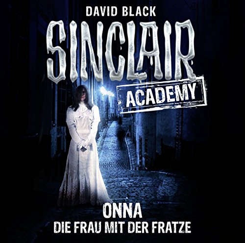 Sinclair Academy - Folge 02: Onna - Die Frau mit der Fratze. (Die neuen Geisterjäger, Band 2)