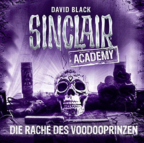 Sinclair Academy - Folge 11: Die Rache des Voodooprinzen. (Die neuen Geisterjäger, Band 11)