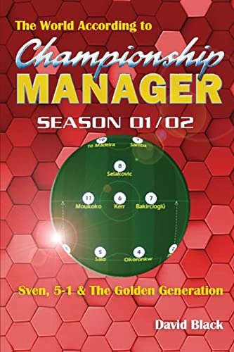 The World According to Championship Manager 01/02 von CREATESPACE