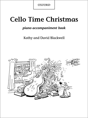 Cello Time Christmas - Piano Book: A Stockingful of 32 Easy Pieces for Cello
