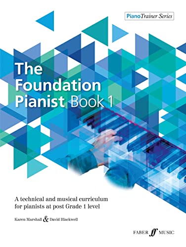 The Foundation Pianist Book 1: A technical and musical curriculum for pianists at post Grade 1 level (Faber Edition: Piano Trainer, 1, Band 1) von Faber & Faber