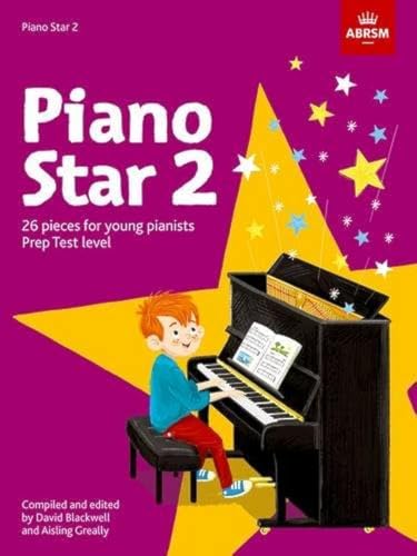 Piano Star, Book 2: 26 Pieces for Young Pianistsprep Test Level (ABRSM Exam Pieces) von ABRSM