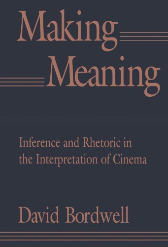 Making Meaning: Inference and Rhetoric in the Interpretation of Cinema (Harvard Film Studies) von Harvard University Press