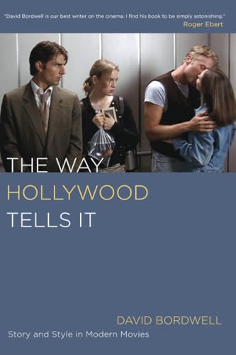 The Way Hollywood Tells it: Story And Style in Modern Movies von University of California Press