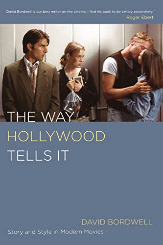 The Way Hollywood Tells it: Story And Style in Modern Movies