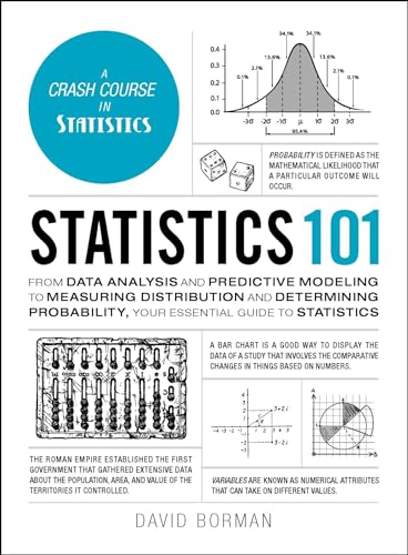 Statistics 101: From Data Analysis and Predictive Modeling to Measuring Distribution and Determining Probability, Your Essential Guide to Statistics (Adams 101 Series) von Simon & Schuster