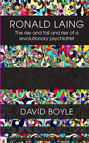 Ronald Laing: The rise and fall and rise of a radical psychiatrist von Real Press