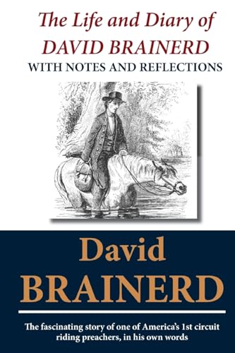 The Life and Diary of David Brainerd: With Notes and Reflections von Readaclassic.com