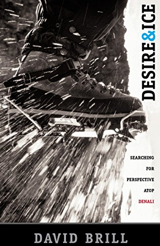 Desire & Ice: A Search for Perspective Atop Denali (National Geographic) von National Geographic