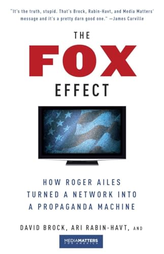 The Fox Effect: How Roger Ailes Turned a Network into a Propaganda Machine von Anchor