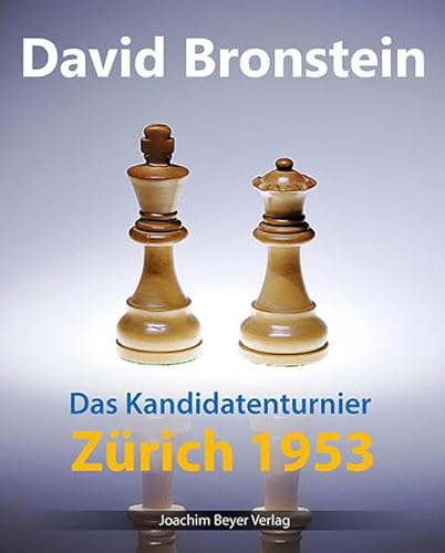 Zürich 1953: Kandidatenturnier von Beyer, Joachim Verlag