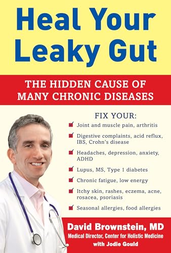 Heal Your Leaky Gut: The Hidden Cause of Many Chronic Diseases