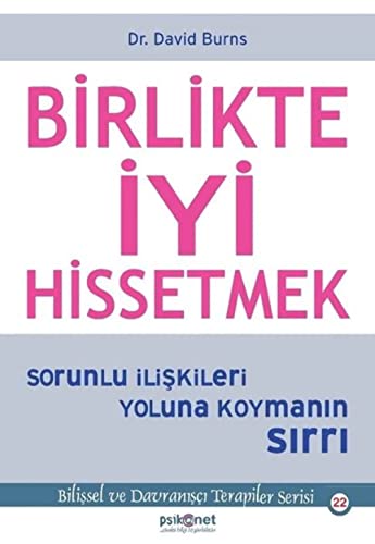 Birlikte İyi Hissetmek: Sorunlu İlişkileri Yoluna Koymanın Sırrı