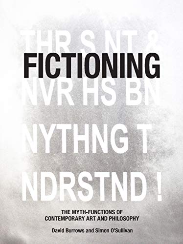 Fictioning: The Myth-Functions of Contemporary Art and Philosophy von Edinburgh University Press