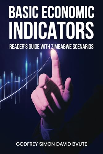 BASIC ECONOMIC INDICATORS: READER’S GUIDE WITH ZIMBABWE SCENARIOS von imprint