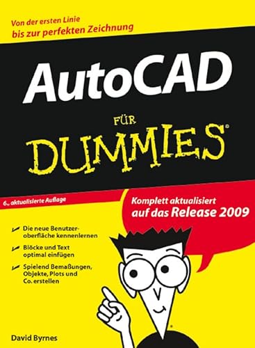 AutoCAD für Dummies: Von der ersten Linie bis zur perfekten Zeichnung. Komplett aktualisiert auf das Release 2009 von Wiley