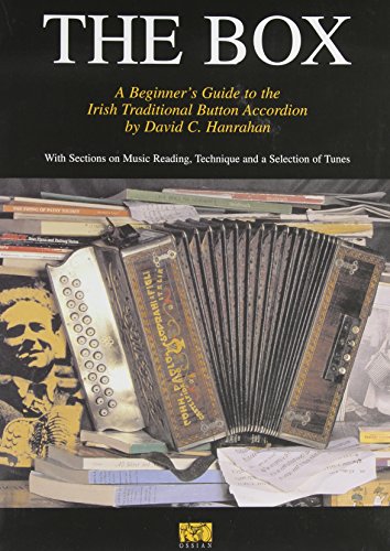 David C. Hanrahan: The Box - A Beginner's Guide To The Irish Traditional Button Accordion