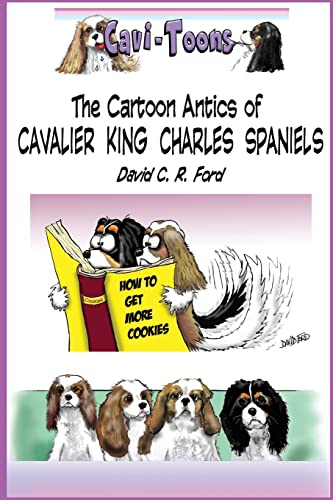 Cavi-Toons: The Cartoon Antics of Cavalier King Charles Spaniels: The Humorous Side of Two Cavaliers von CREATESPACE