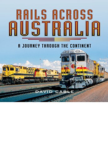 Rails Across Australia: A Journey through the Continent von Pen and Sword Transport