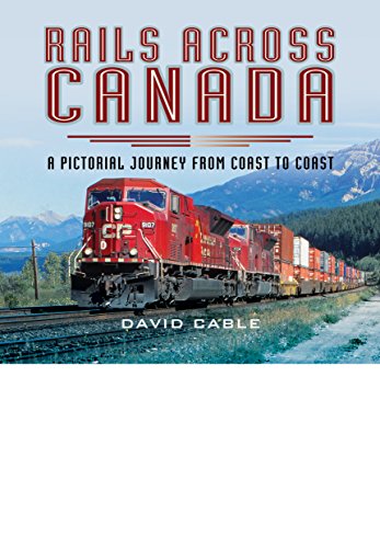 Rails Across Canada: A Pictorial Journey from Coast to Coast