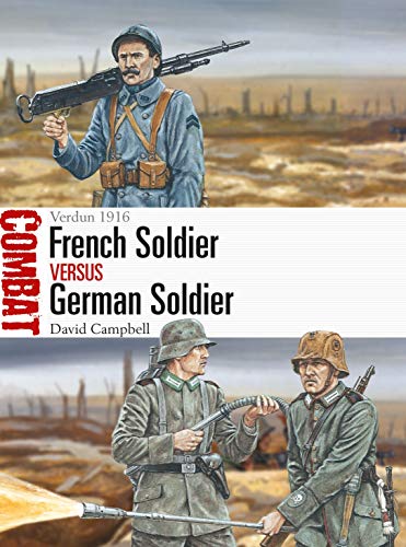 French Soldier vs German Soldier: Verdun 1916 (Combat, Band 47) von Bloomsbury