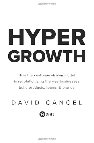 HYPERGROWTH: How the Customer-Driven Model Is Revolutionizing the Way Businesses Build Products, Teams, & Brands von Independently published