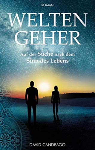Weltengeher: Auf der Suche nach dem Sinn des Lebens von NOVA MD
