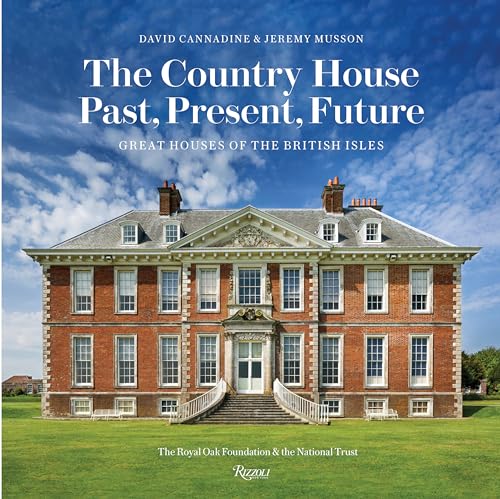 The Country House: Past, Present, Future: Great Houses of The British Isles von Rizzoli