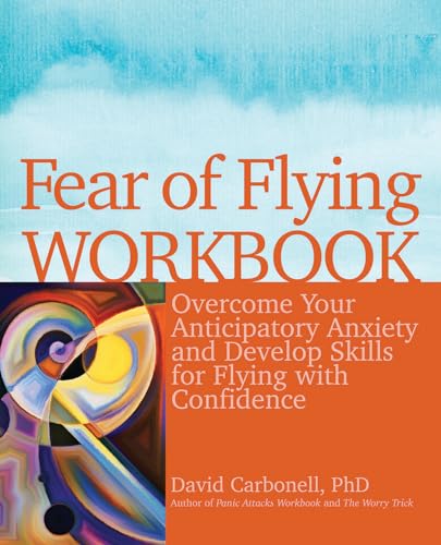 Fear of Flying Workbook: Overcome Your Anticipatory Anxiety and Develop Skills for Flying with Confidence von Ulysses Press