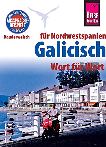 Reise Know-How Sprachführer Galicisch - Wort für Wort: Kauderwelsch-Band 103 von Reise Know-How Rump GmbH