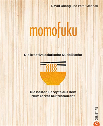 Momofuku: Asia Noodle Kitchen. 111 beste Rezepte aus dem New Yorker Kultrestaurant. Der New-York-Times- Bestseller von Netflix-Star David Chang ... ... Rezepte aus dem New Yorker Kultrestaurant