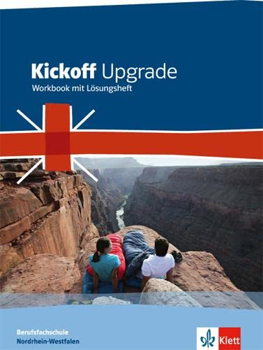 Kickoff Upgrade Nordrhein-Westfalen: Workbook mit Lösungsheft: Englisch für die Berufsfachschule