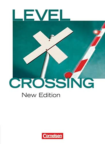 Level Crossing - Englisch für die Sekundarstufe II - New Edition - Band 1: Einführung in die Oberstufe: Schulbuch von Cornelsen Verlag GmbH