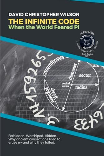 THE INFINITE CODE: When the World Feared Pi: Forbidden. Worshiped. Hidden. Why ancient civilizations tried to erase ¿-and why they failed. (Pi Paradox: 7 Books, Never-Ending Secrets, Band 1) von Knowledge Bridge Press