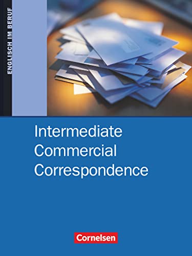 Commercial Correspondence - Intermediate Commercial Correspondence - B1/B2: Schulbuch von Cornelsen Verlag GmbH
